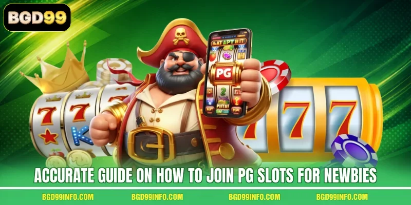Accurate guide on how to join PG Slots for newbies