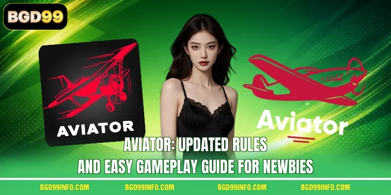 Aviator: Updated Rules And Easy Gameplay Guide For Newbies