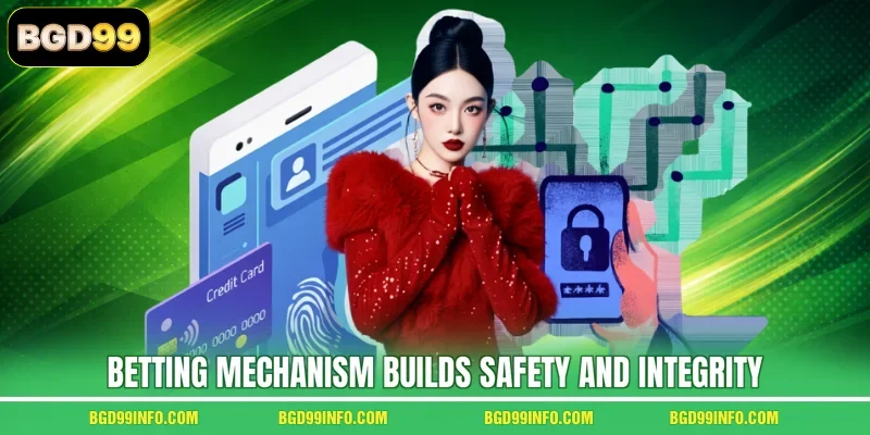 Betting mechanism builds safety and integrity