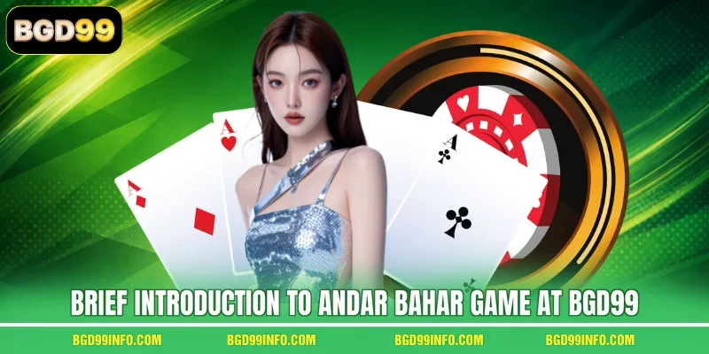 Brief introduction to Andar Bahar game at BGD99