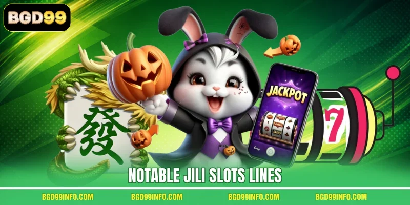 Notable Jili Slots Lines
