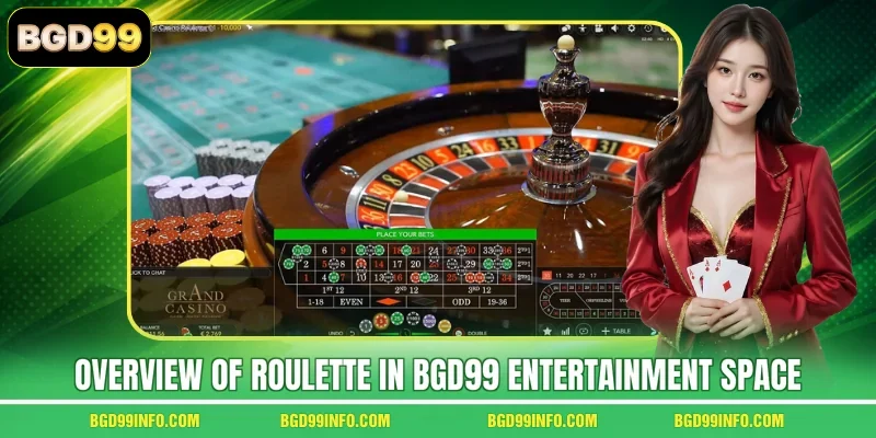 Overview of Roulette in BGD99 Entertainment Space