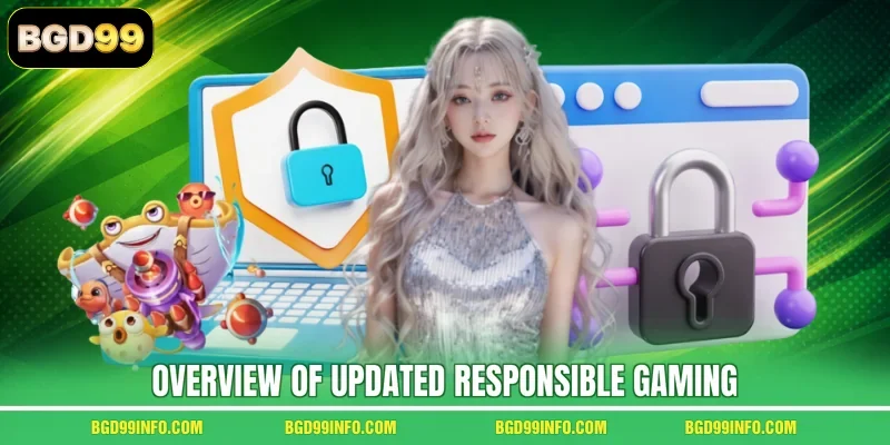 Overview of updated responsible gaming