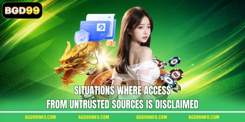 Situations where access from untrusted sources is disclaimed