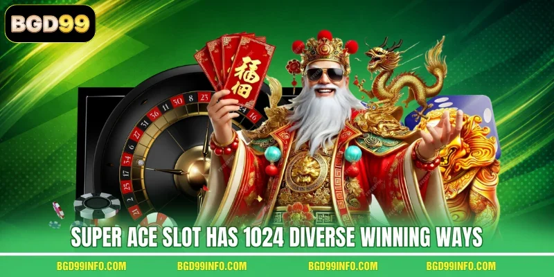 Super Ace Slot has 1024 diverse winning ways