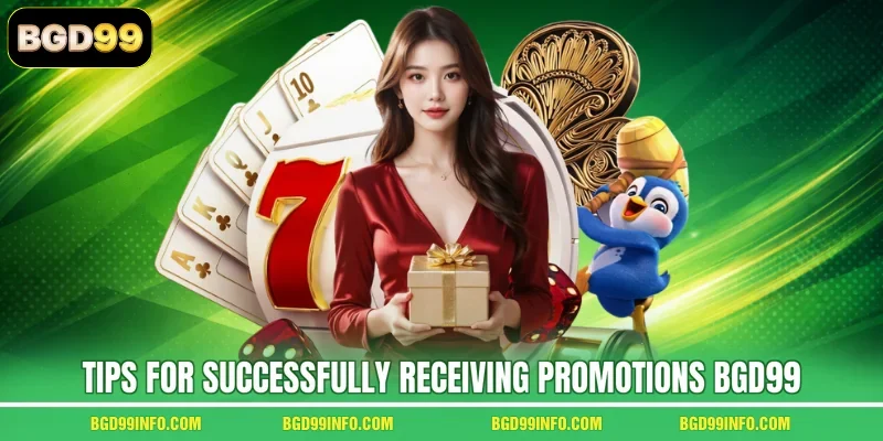 Tips for successfully receiving promotions BGD99